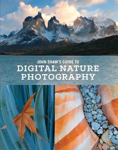 John Shaw's Guide to Digital Nature Photography - Shaw, John