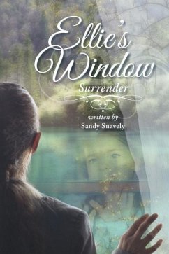 Ellie's Window: Surrender: Book One - Snavely, Sandy