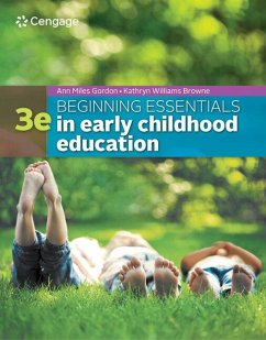 Beginning Essentials in Early Childhood Education - Gordon, Ann (Consultant for EC education and professional developmen; Williams Browne, Kathryn (Skyline College)