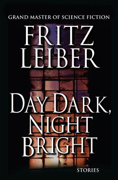Day Dark, Night Bright - Leiber, Fritz