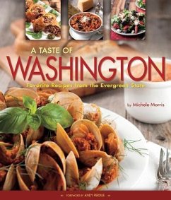 A Taste of Washington: Favorite Recipes from the Evergreen State - Morris, Michele