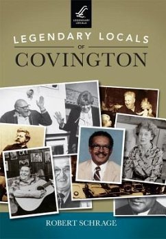 Legendary Locals of Covington - Schrage, Robert