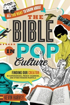 All You Want to Know About the Bible in Pop Culture - Harvey, Kevin