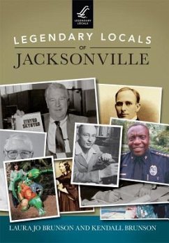 Legendary Locals of Jacksonville - Brunson, Laura Jo; Brunson, Kendall