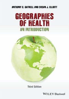 Geographies of Health - Gatrell, Anthony C.; Elliott, Susan J.