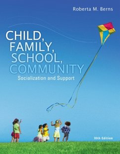 Child, Family, School, Community - Berns, Roberta (Saddleback College); Berns, Roberta (University of California, Irvine)