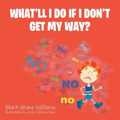 What'll I Do If I Don't Get My Way? - Williams, Mark Shane