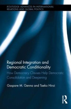 Regional Integration and Democratic Conditionality - Genna, Gaspare M; Hiroi, Taeko