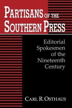 Partisans of the Southern Press - Osthaus, Carl R