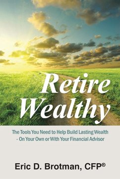 Retire Wealthy - Brotman, Cfp(r) Eric D.