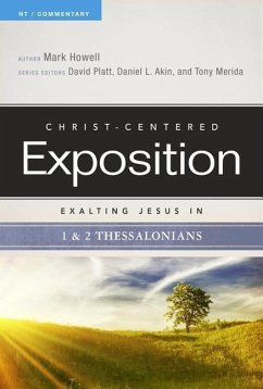 Exalting Jesus in 1 & 2 Thessalonians - Howell, Mark