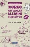 Zerre Hayvanlar Alemini Kesfediyor Zerre Hayvanlar Alemini Kesfediyor