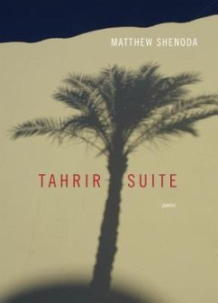 Tahrir Suite: Poems - Shenoda, Matthew