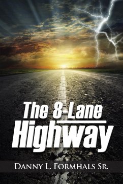 The 8-Lane Highway - Formhals, Danny L.