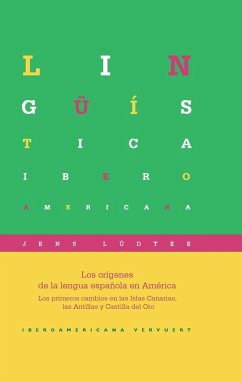Los orígenes de la lengua española en América : los primeros cambios en las Islas Canarias, las Antillas y Castilla del Oro - Lüdtke, Jens