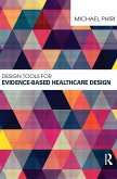 Design Tools for Evidence-Based Healthcare Design Design Tools for Evidence-Based Healthcare Design