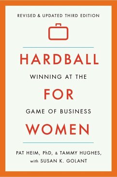 Hardball for Women: Winning at the Game of Business - Heim, Pat; Hughes, Tammy; Golant, Susan K.