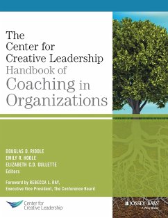 The Center for Creative Leadership Handbook of Coaching in Organizations - Riddle, Douglas; Hoole, Emily R.; Gullette, Elizabeth C. D.