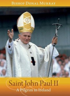 Saint John Paul II: A Pilgrim in Ireland - Murray, Donal