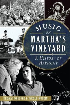 Music on Martha's Vineyard:: A History of Harmony - Dresser, Thomas; Muskin, Jerold