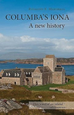 Columba's Iona: A New History - Marshall, Rosalind K.