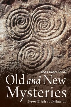Old and New Mysteries: From Trials to Initiation - Baan, Bastiaan