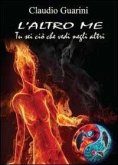 L' altro me. Tu sei ciò che vedi negli altri