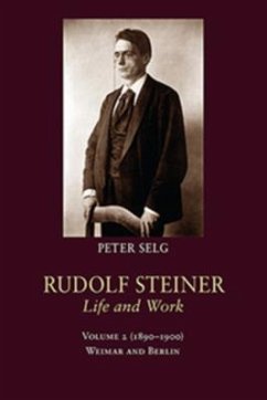 Rudolf Steiner, Life and Work - Selg, Peter