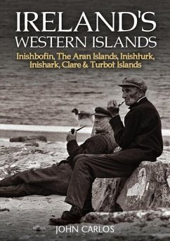 Ireland's Western Islands: Inishbofin, Aran Islands, Inishturk, Inishark, Clare & Turbot Islands - Carlos, John