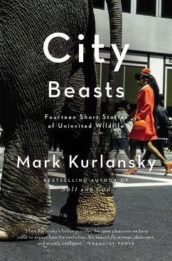 City Beasts: Fourteen Stories of Uninvited Wildlife - Kurlansky, Mark