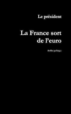 La France sort de l'euro - Le président