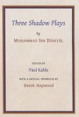 Three Shadow Plays by Muhammad Ibn Dāniyāl