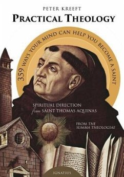 Practical Theology: Spiritual Direction from Saint Thomas Aquinas - Kreeft, Peter J.