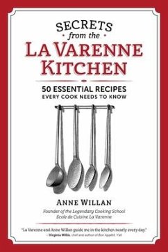 The Secrets from the La Varenne Kitchen: Inspiration for Navigating Life's Changes and Challenges - Willan, Anne