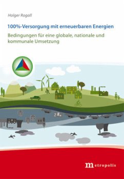 100%-Versorgung mit erneuerbaren Energien - Rogall, Holger