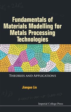 Fundamentals of Materials Modelling for Metals Processing Technologies: Theories and Applications - Lin, Jianguo