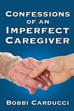 Confessions of an Imperfect Caregiver - Carducci, Bobbi
