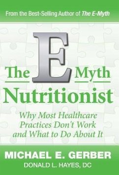 The E-Myth Nutritionist - Gerber, Michael E.; Hayes, Donald L.; Hayes, Donald L.