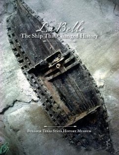 La Belle, the Ship That Changed History - Bullock Texas State History Museum
