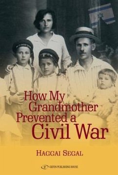 How My Grandmother Prevented a Civil War - Segal, Hagai