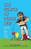 The Gurgle of Little Feet a Whimsical Autobiography of One Child