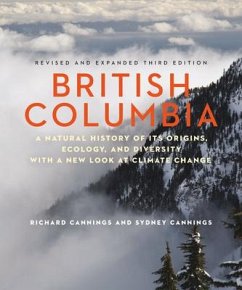 British Columbia: A Natural History of Its Origins, Ecology, and Diversity with a New Look at Climate Change - Cannings, Richard; Cannings, Sydney
