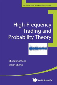 HIGH-FREQUENCY TRADING AND PROBABILITY THEORY - Zhaodong Wang & Weian Zheng