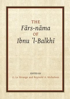 The Fārs-Nāma of Ibnu L-Balkhī - Le Strange, Guy; Nicholson, A Reynold