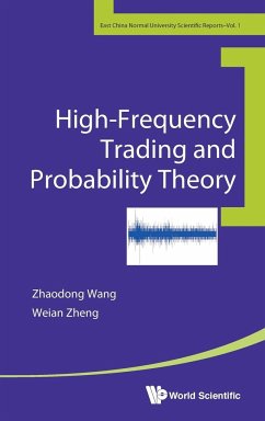 HIGH-FREQUENCY TRADING AND PROBABILITY THEORY - Zhaodong Wang & Weian Zheng