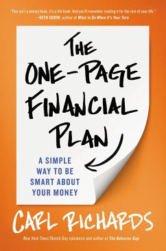 The One-Page Financial Plan: A Simple Way to Be Smart about Your Money - Richards, Carl