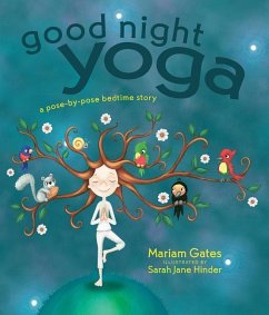 Good Night Yoga: A Pose-By-Pose Bedtime Story - Gates, Mariam