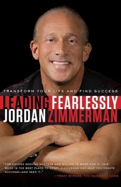 Leading Fearlessly: Transform Your Life and Find Success - Zimmerman, Jordan