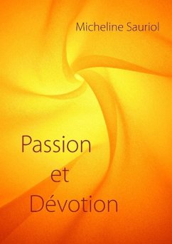 Passion et Dévotion - Sauriol, Micheline