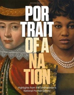 Portrait of a Nation, Second Edition: Men and Women Who Have Shaped America - National Portrait Gallery